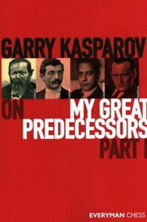 גארי קספרוב: ״על קודמי הגדולים״ חלק 1 מהדורה חדשה