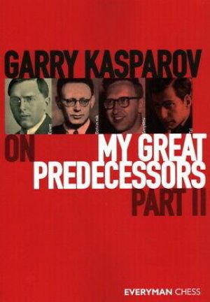 גארי קספרוב: ״על קודמי הגדולים״ חלק 2 מהדורה חדשה